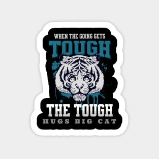 The Tough Hugs Cat Tiger Nature Fun Good Vibes Free Spirit Sticker